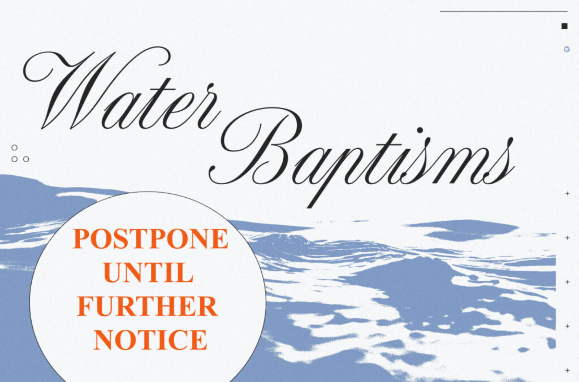 Due to weather conditions, water baptisms have been postpone