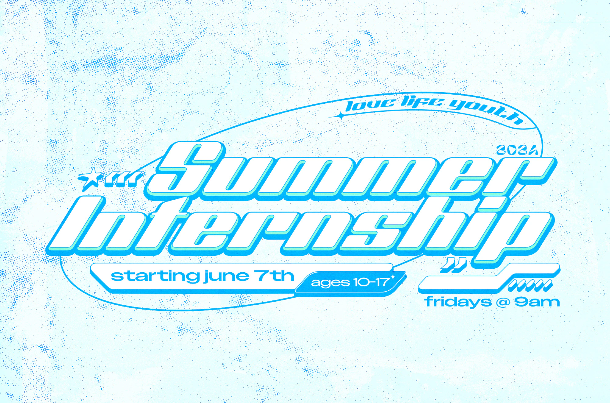 Love Life Youth Summer Internship - Ages 10-17 | Sign Up On-Campus ($30 Per Person)